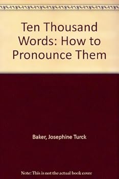 Ten Thousand Words: How to Pronounce Them