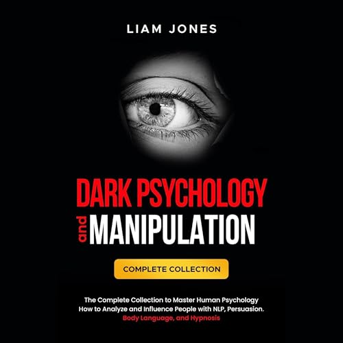 Dark Psychology and Manipulation by Liam Jones episode artwork