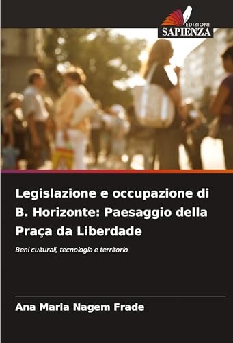 Legislazione e occupazione di B. Horizonte: Paesaggio della Praça da Liberdade