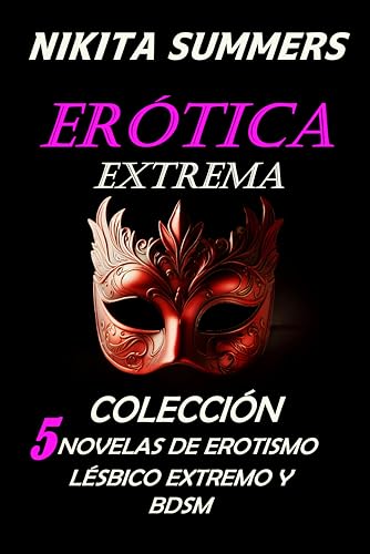 Erótica Extrema: Colección 5 Novelas De Erotismo Lésbico Explico De Alto Impacto En Un Solo Libro Serie Lesbianas Y Bdsm Erótica Extrema: Colección 5 Novelas De Erotismo Lésbico Explico De Alto Impacto En Un Solo Libro Serie Lesbianas Y Bdsm
