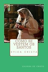 Capa de Como se vestem os santos: ética cristã