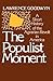 The Populist Moment: A Short History of the Agrarian Revolt in America (Galaxy Books)