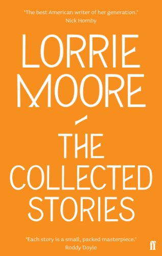 Télécharger The Collected Stories of Lorrie Moore (English Edition) PDF