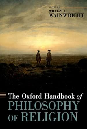 The Oxford handbook of philosophy of religion