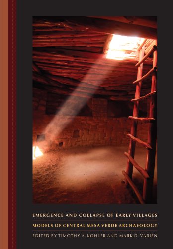 Emergence and Collapse of Early Villages: Models of Central Mesa Verde Archaeology (Origins of Human Behavior and Culture Book 6)