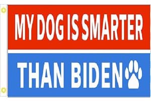 Biden sucks, 100D W/GROMMETS, 3x5 MY DOG IS SMARTER THAN BIDEN FJB Flag Banner