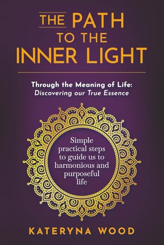 The Path to the Inner Light. Through the Meaning of