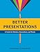 Better Presentations: A Guide for Scholars, Researchers, and Wonks