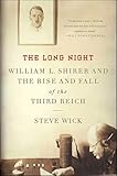 The Long Night: William L. Shirer and the Rise and Fall of the Third Reich