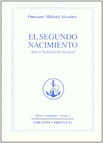 El Segundo Nacimiento: Amor Sabiduria Verdad