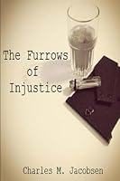 The Furrows of Injustice 149920745X Book Cover