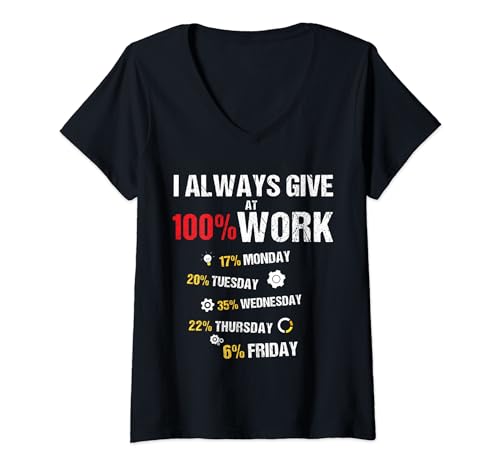 Mujer I Always Give 100% At Work Funny Work Citas de humor Hombres Mujeres Camiseta Cuello V