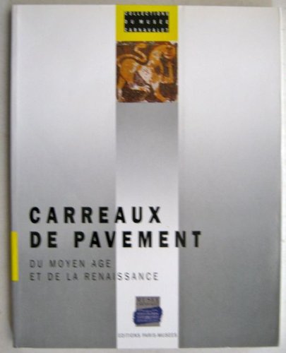Carreaux de pavement du moyen - age et de la renaissance