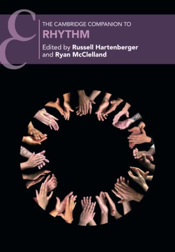 The Cambridge Companion to Rhythm (Cambridge Companions to Music)