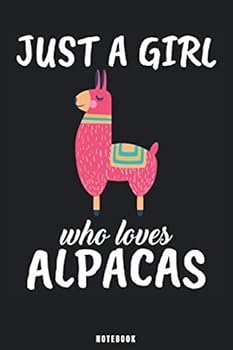 Just a Girl Who Loves Alpacas : Alpaca Notebook Journal - Blank Wide Ruled Paper - Funny Alpaca Accessories for Animal Lovers - Alpaca Gifts for Women, Girls and Kids