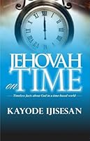Jehovah on Time 0976800217 Book Cover