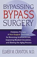 Bypassing Bypass Surgery : Chelation Therapy - a Non-Surgical Treatment(Paperback) - 2003 Edition B00W0CAE5W Book Cover