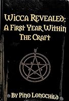 Wicca Revealed: A First Year Within the Craft B005D2ZPUK Book Cover
