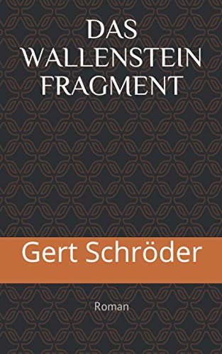 Das Wallenstein Fragment: Roman