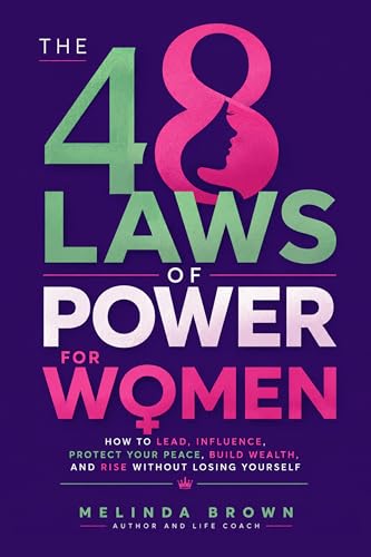 The 48 Laws of Power for Women: How to Lead,
