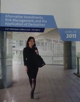 Alternative Investments, Risk Management, and the Application of Derivatives (LEVEL III, 2011) (Volume 5) [Mass Market Paperback] CFA PROGRAM CURRICULUM