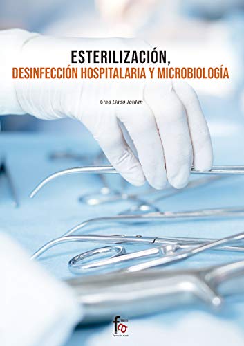 Esterilizacion desinfeccion hospitalaria y microbiologica (INFECCIOSAS MICROBIOLOGIA Y LABORATORIO)