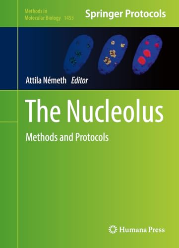 The Nucleolus: Methods and Protocols (Methods in Molecular Biology Book 1455) (English Edition)