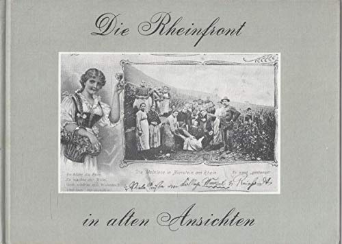 Die Rheinfront in alten Ansichten: Weisenau, Laubenheim, Bodenheim, Nackenheim, Nierstein, Schwabsburg, Oppenheim, Dienheim, LudwigshoÌˆhe, ... Osthofen, Eich und Gimbsheim (German Edition)