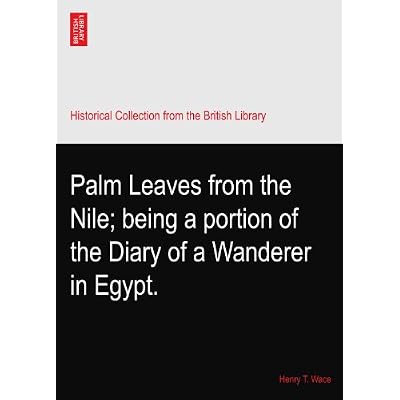 Palm Leaves from the Nile; being a portion of the Diary of a Wanderer in Egypt.
