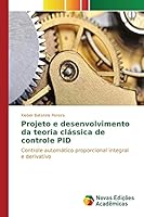 Projeto E Desenvolvimento Da Teoria Classica de Controle Pid 3639849566 Book Cover