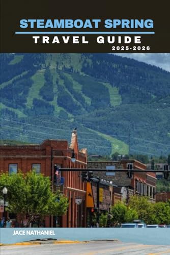 STEAMBOAT SPRINGS (hidden trails & timeless tales)