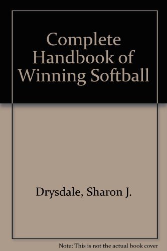 Complete Handbook of Winning Softball