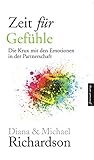  Zeit für Gefühle: Die Krux mit den Emotionen in der Partnerschaft (German Edition)