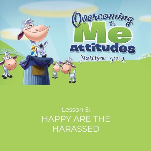 Happy Are the Harassed (Matthew 5:9-17)