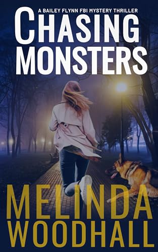 Chasing Monsters: A Bailey Flynn FBI Mystery Thriller Book Three