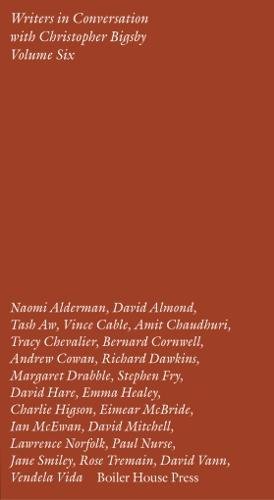Writers in Conversation with Christopher Bigsby: Volume VI