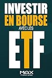  Investir en Bourse avec les ETF: Découvrez des Outils, Stratégies et Conseils Pratiques pour Construire un Portefeuille d\'ETF Gagnant
