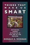  Things That Make Us Smart: Defending Human Attributes In The Age Of The Machine (William Patrick Book)