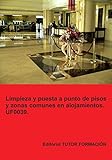 Limpieza y puesta a punto de pisos y zonas comunes en alojamientos. UF0039.
