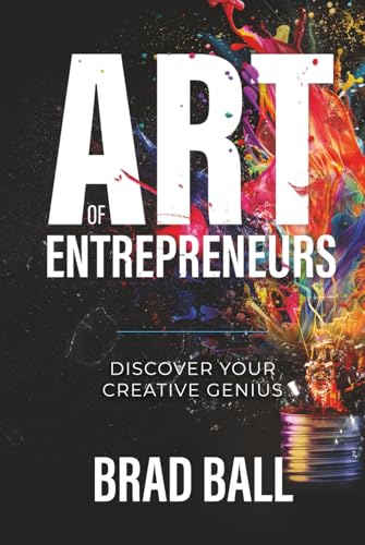 Art of Entrepreneurs: Discover Your Creative Genius