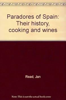 Hardcover Paradores of Spain: Their history, cooking and wines Book