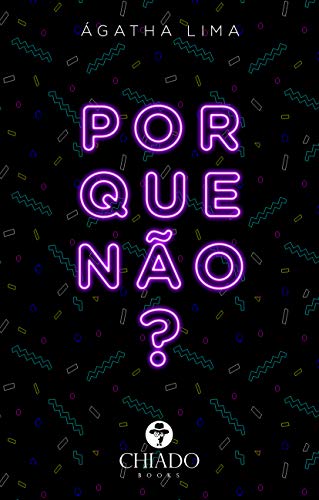 Por que não?: Livro um por [Agatha Lima]