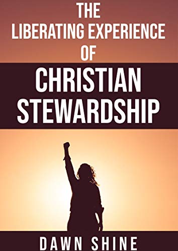 The Liberating Experience of Christian Stewardship