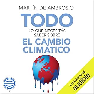 Todo lo que necesitas saber sobre el cambio climático Audiolibro Por Martín de Ambrosio arte de portada