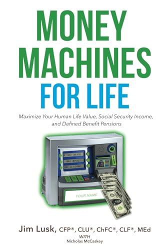 Money Machines for Life: Maximize Your Human Life Value, Social
