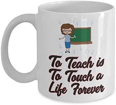 To Teach Is To Touch A Life Forever Teacher Coffee Mug (11 oz) - Perfect Gift For Men & Women - Best Office Cup For Your Coworkers, Birthday Gift