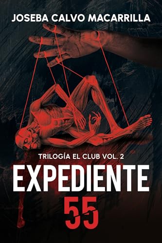 Expediente 55: Un thriller adictivo e impactante. (El Club nº 2)