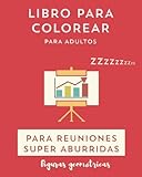  Libro para colorear para reuniones Super aburridas. Figuras geometricas: Wanderlust Journals