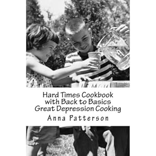 Hard Times Cookbook with Back to Basics Great Depression Cooking Audiolibro Por Anna Patterson arte de portada