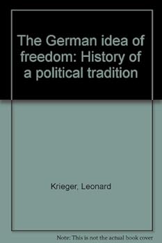 Hardcover The German Idea of Freedom: History of a Political Tradition Book